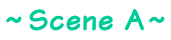 Scene A